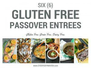 6 Gluten Free Passover Entrees from www.EverydayMaven.com